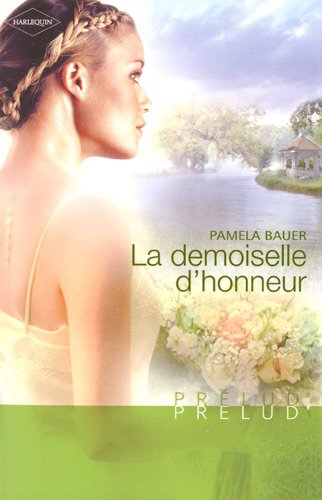 Prélud (Harlequin) # 128 : La demoiselle d'honneur - Pamela Bauer