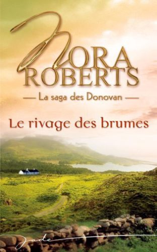 Jade : La Saga des Donovan : Le rivage des brumes - Nora Roberts