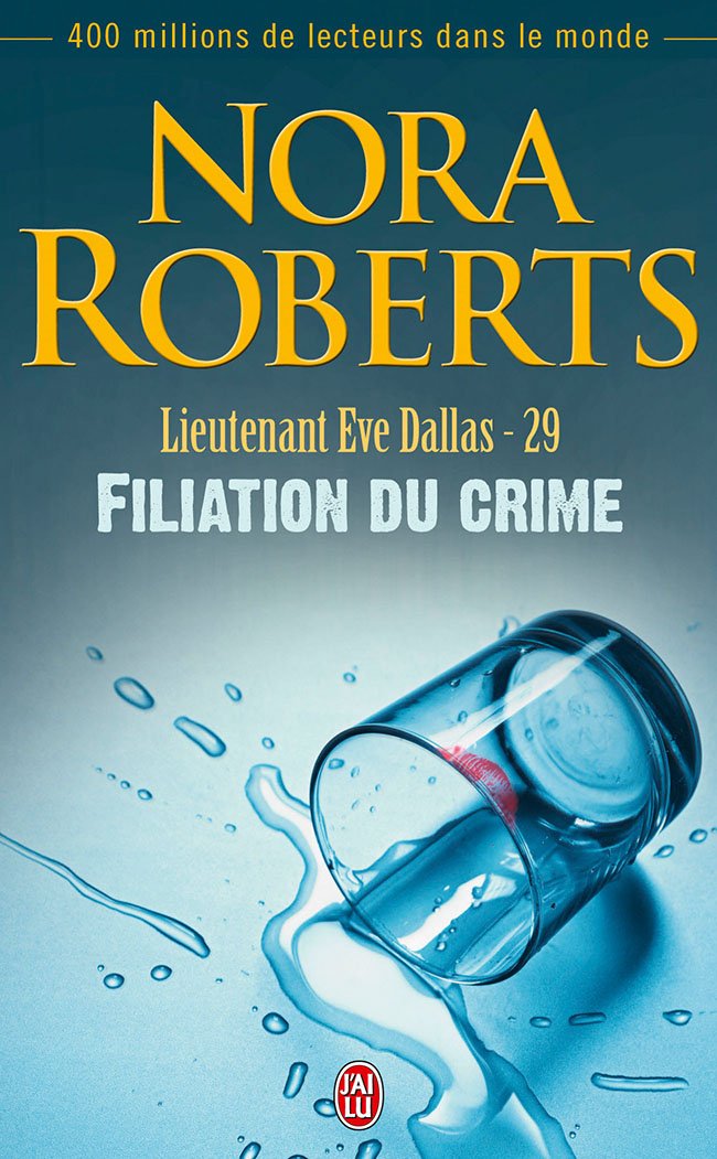 Lieutenant Ève Dallas # 29 : Filiation du crime - Nora Roberts