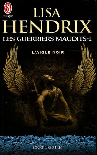 Livre ISBN 2290030503 Les guerriers maudits # 1 : L'aigle noir (Lisa Hendrix)