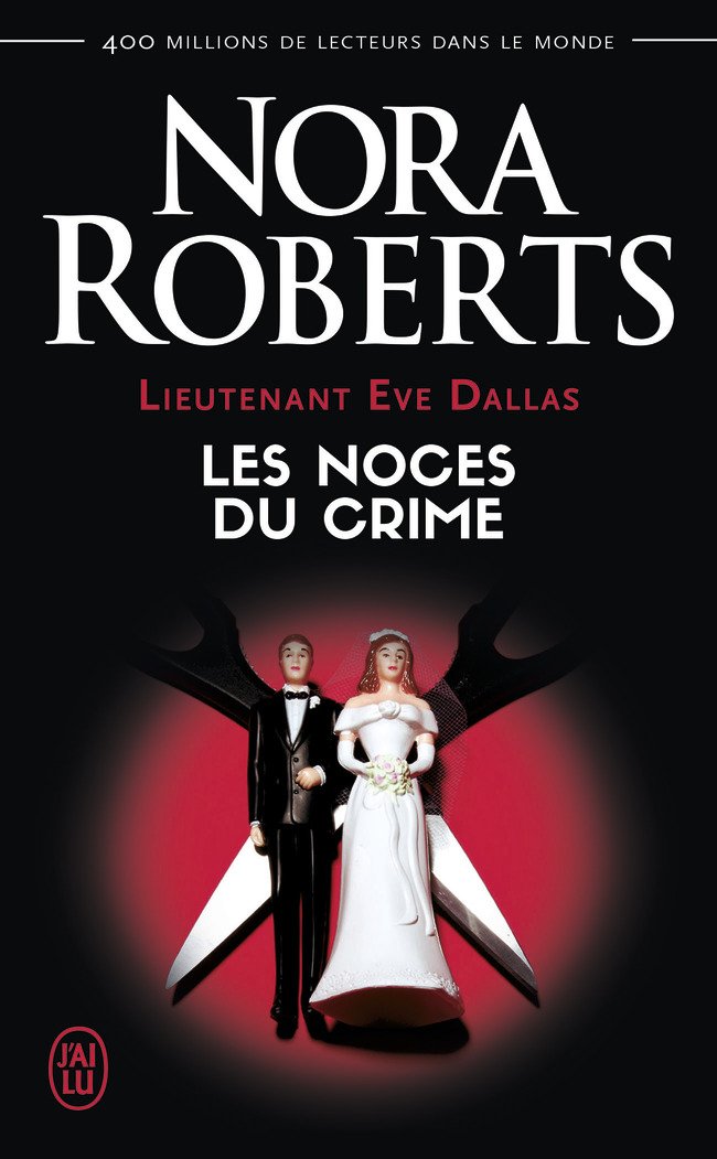 Lieutenant Ève Dallas # 44 : Les noces du crime - Nora Roberts