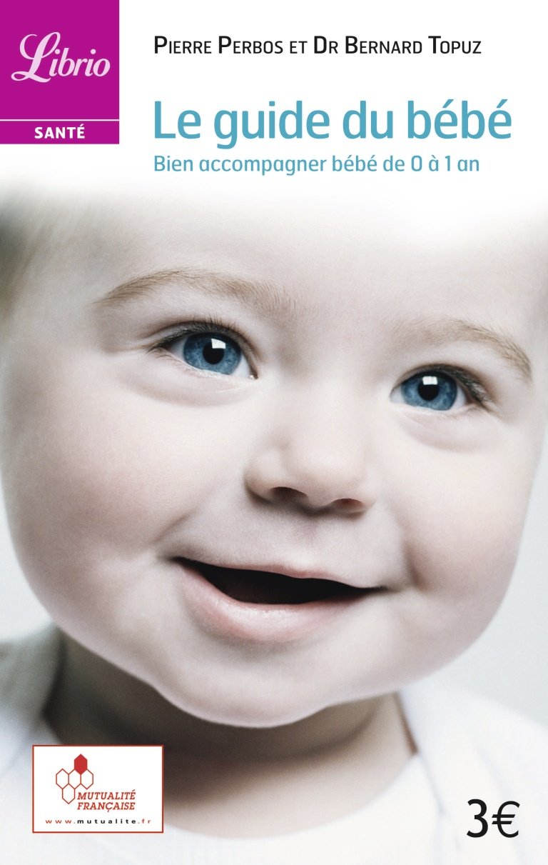Livre ISBN 2290350184 Le guide du bébé : Bien accompagné bébé de 0 à 1 an (Pierre Perbos)