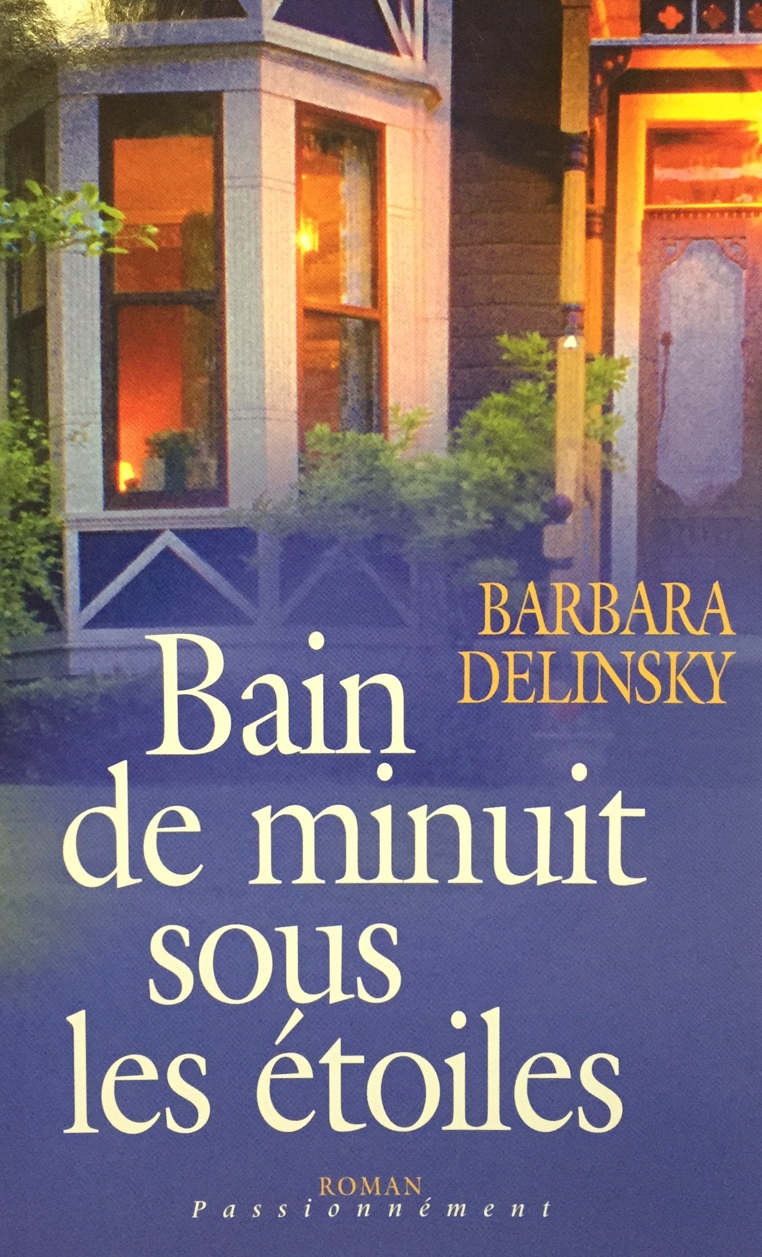 Livre ISBN 2298001103 Roman Passionnément : Bain de minuit sous les étoiles (Barbara Delinsky)