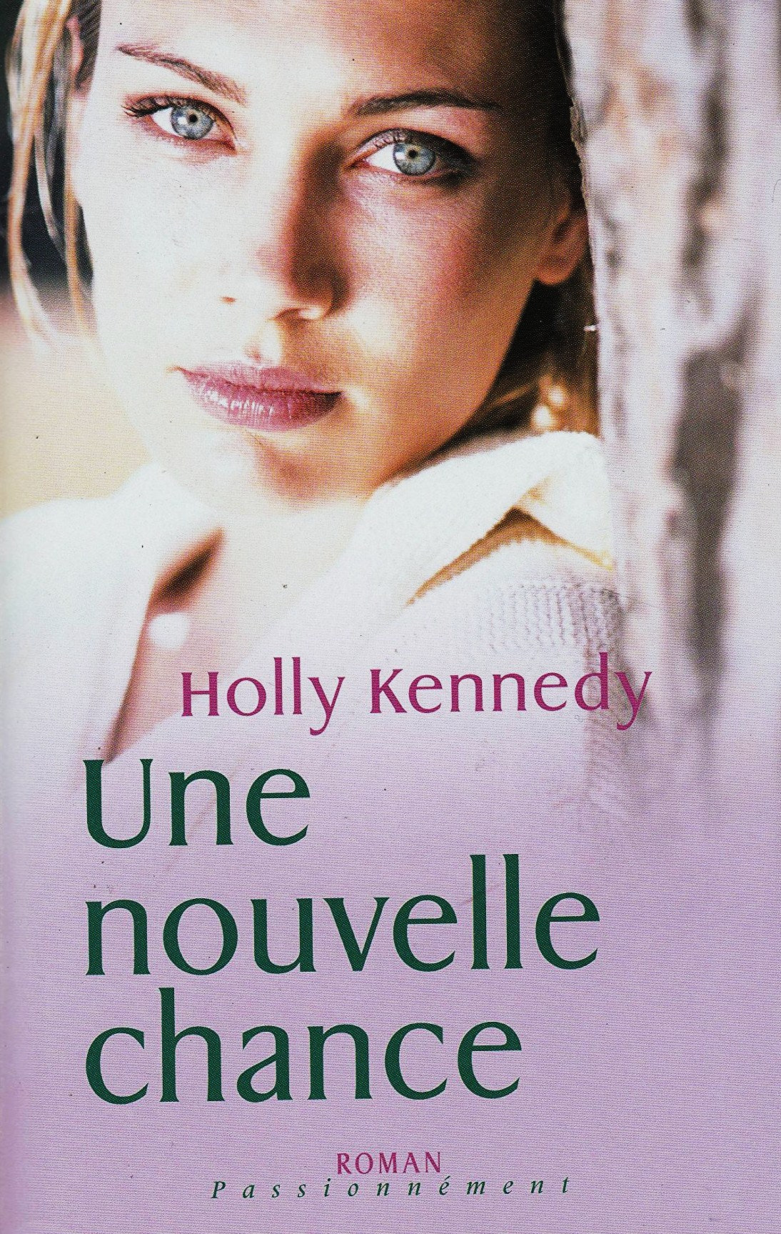 Roman Passionnément : Une nouvelle chance - Holly Kennedy