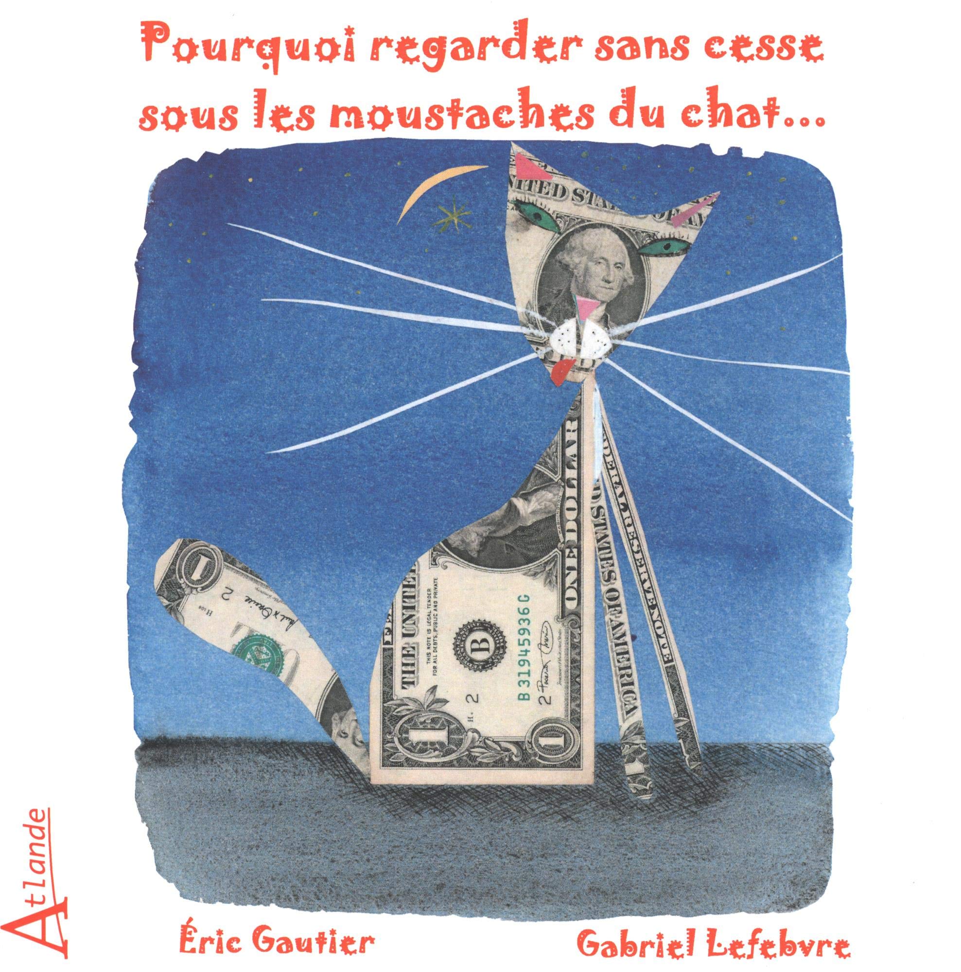 Pourquoi regarder sans cesse sous les moustaches du chat… - Eric Gautier