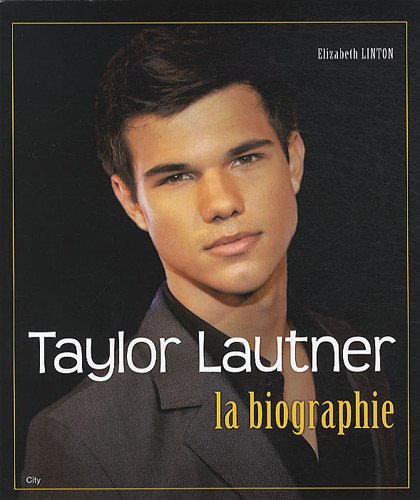 Livre ISBN 2352883679 Taylor Lautner : La Biographie (Élizabeth Linton)