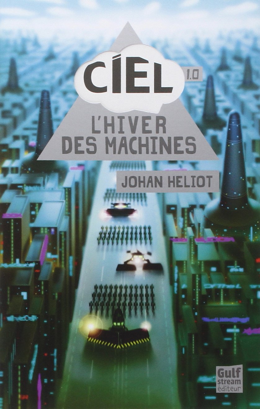 Livre ISBN 2354882386 Ciel # 1 : L'hiver des machines (Johan Heliot)