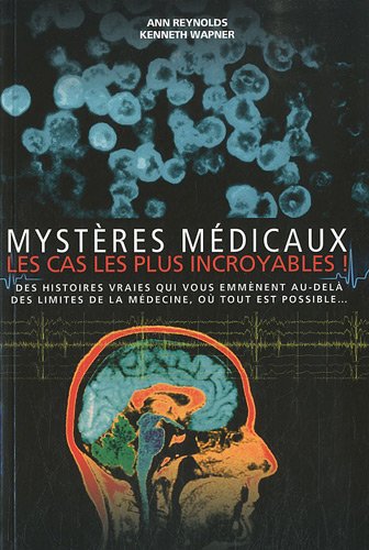 Livre ISBN 2357260467 Mystères médicaux : Les cas les plus incroyables (Ann Reynolds)