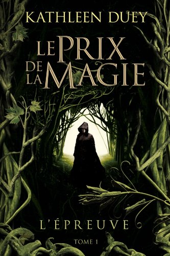 Livre ISBN 2362310027 Le prix de la magie # 1 : L'épreuve (Kathleen Duey)