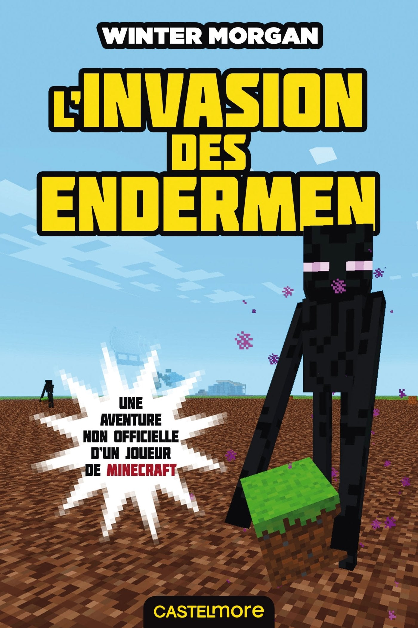 Minecraft : L'invasion des Enderman : Une aventure non-officielle d'un joueur de Minecraft - Winter Morgan