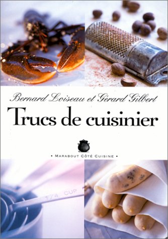 Marabout Côté Cuisine : Trucs de cuisinier - Bernard Loiseau