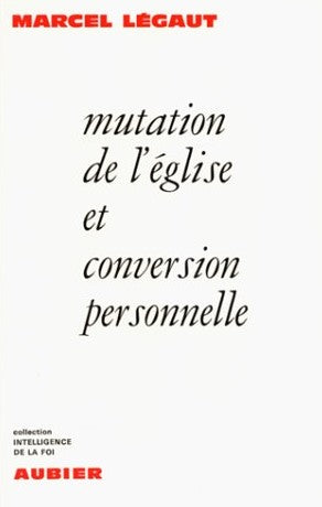 Livre ISBN 2700700074 Intelligence de la foi : Mutation de l'église et conversion personnelle (Marcel Légaut)