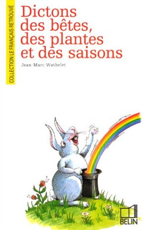 Livre ISBN 2701106192 Le français retrouvé : Dictons des bêtes, des plantes et des saisons (Jean-Marc Wathelet)