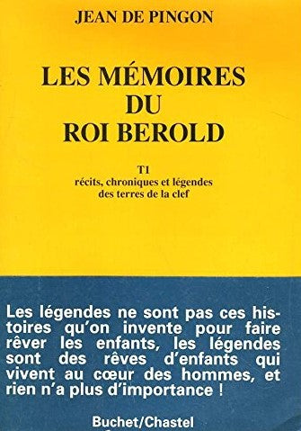 Livre ISBN 2702013864 Les mémoires du roi Bérold T.1 : Récits, chroniques et légendes des terres de la clef (Jean De Pingon)