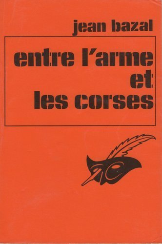 Livre ISBN 270240670X Entre l'arme et les corses (Jean Bazal)