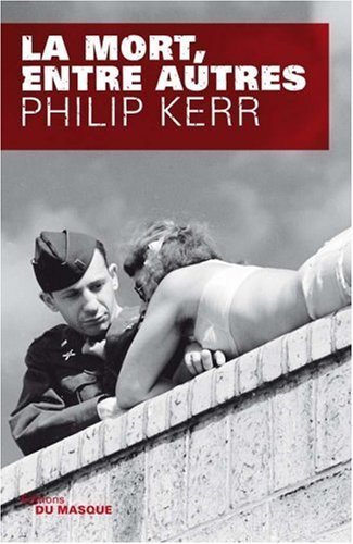 La mort entre autres - Philip Kerr