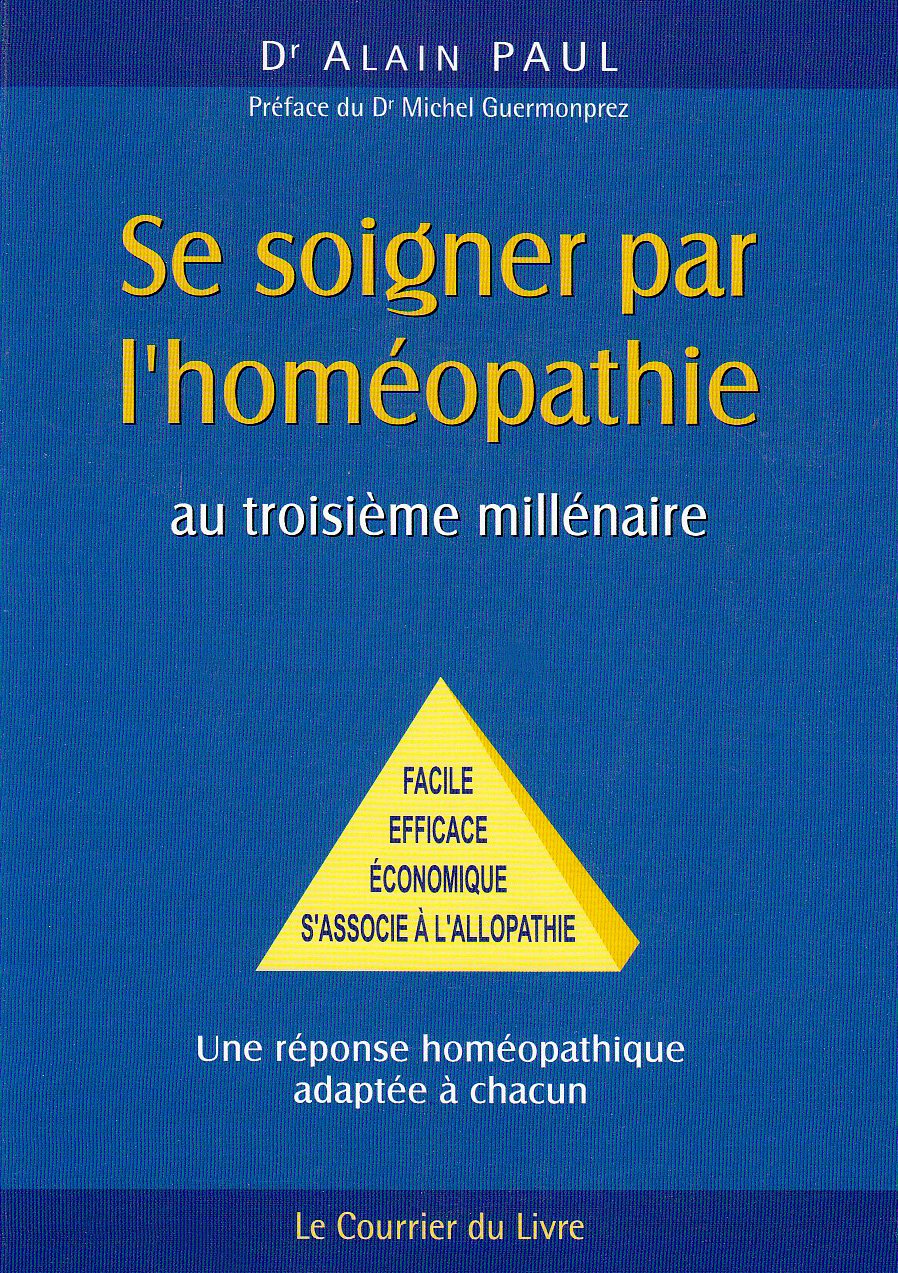 Livre ISBN 2702904874 Se soigner par l'homéopathie au troisième millénaire (Dr Alain Paul)