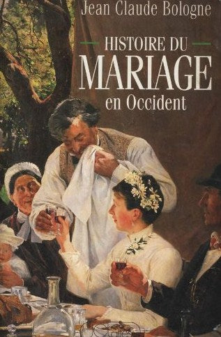 Livre ISBN 2709615665 Histoire du mariage en Occident (Jean-Claude Bologne)