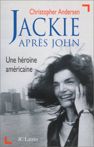 Jackie après John : une héroïne américaine - Christopher Anderson