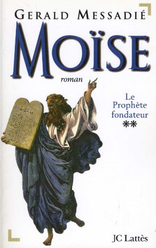Livre ISBN 270961894X Moïse # 2 : Le prophète fondateur (Gérald Messadié)