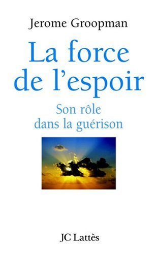 Livre ISBN 2709622858 La force de l'espoir : Son rôle dans la guérison (Jérôme Groopman)