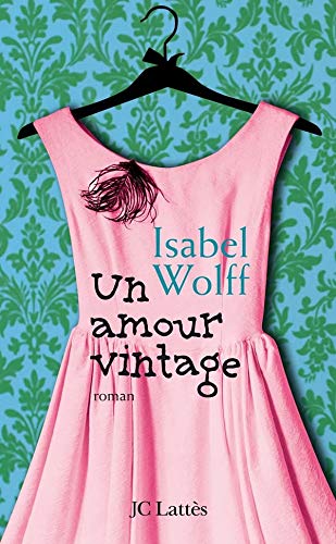 Livre ISBN 2709633205 Un amour vintage (Isabel Wolff)