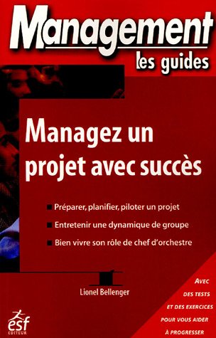 Livre ISBN 2710117282 Managez un projet avec succès (Lionel Bellenger)