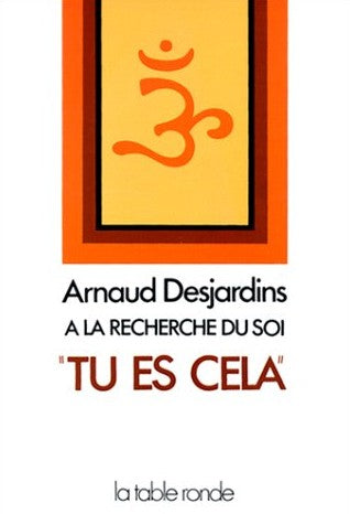 Livre ISBN 2710300176 À la recherche du soi # 4 : Tu es cela (Arnaud Desjardins)