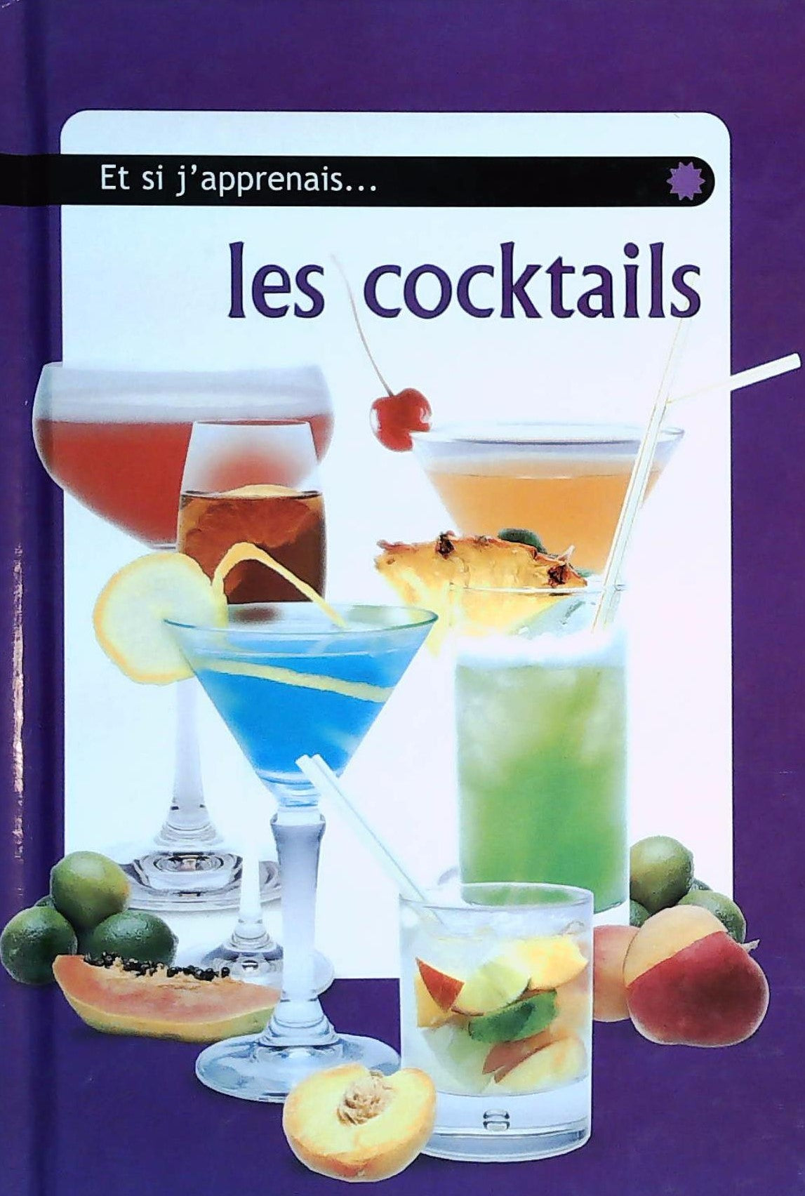 Livre ISBN 271070661X Et si j'apprenais… : Les cocktails