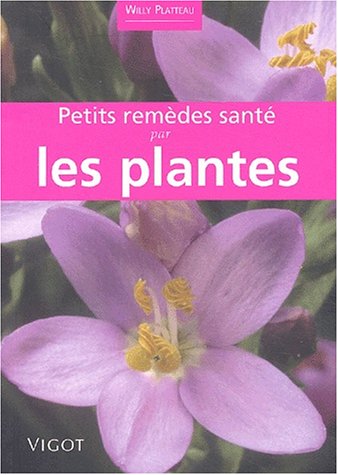 Livre ISBN 2711415732 Petits remèdes santé par les plantes (William Platteau)