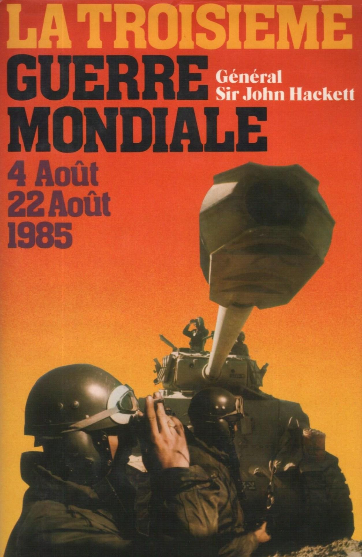 Livre ISBN 2714412327 La troisième guerre mondiale 4 août – 22 août 1985 (Général Sir John Hackett)