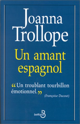 Un amant espagnol - Joanna Trollope
