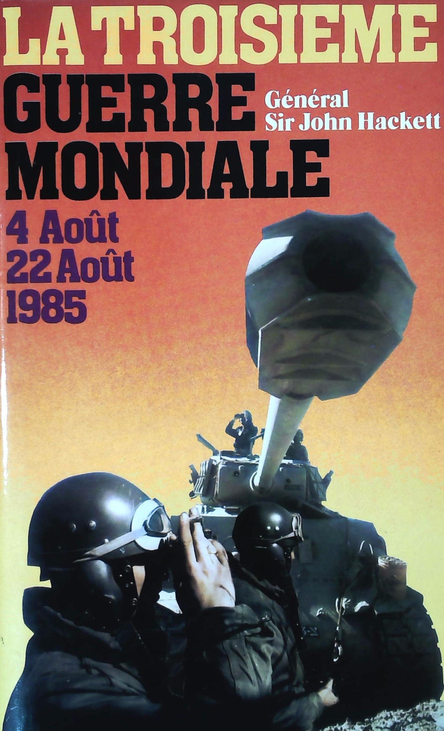 Livre ISBN 2724207017 La troisième guerre mondiale (4 août - 22 août 1985) (Général Sir John Hackett)