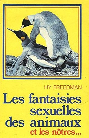 Livre ISBN 2724212622 Les fantaisies sexuelles des animaux et les nôtres... (Hy Freedman)