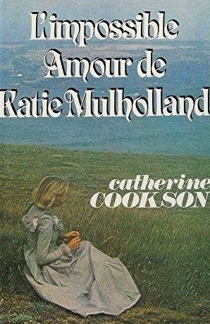L'impossible amour de Katie Mulholland - Catherine Cookson