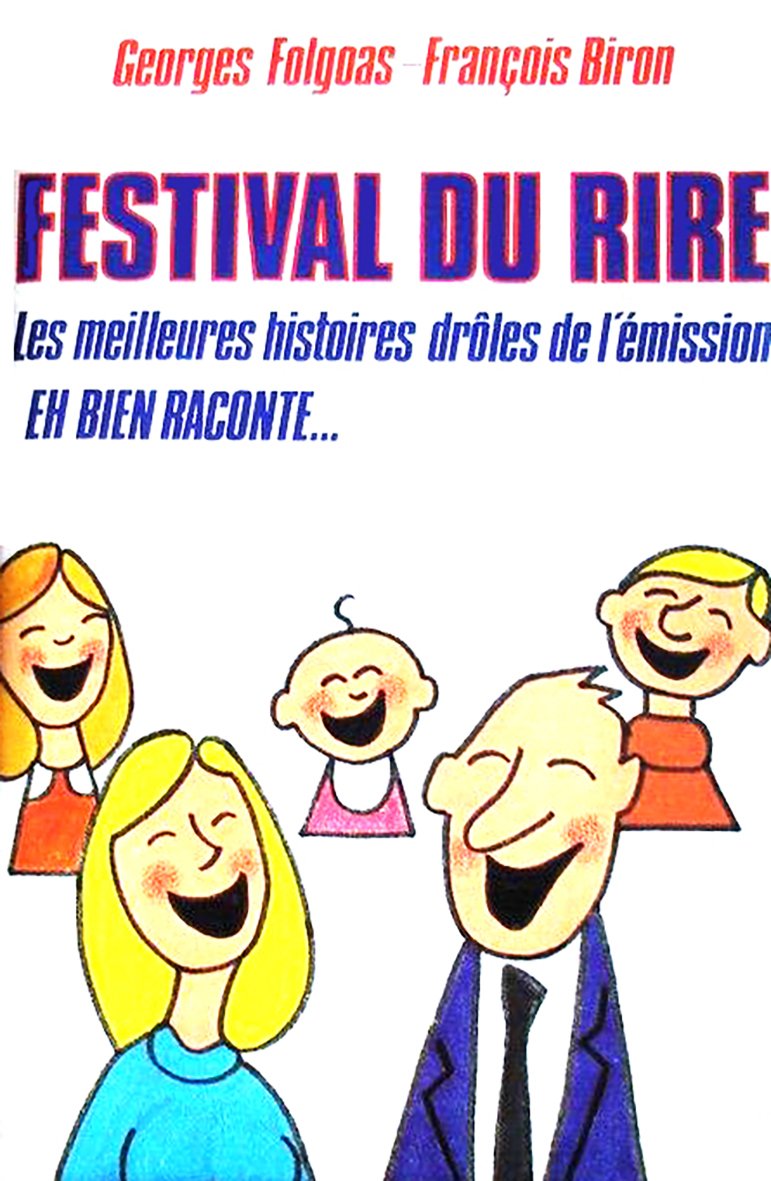 Livre ISBN 2724216261 Festival du rire : Les meilleures histoires drôles de l'émission Eh bien, raconte... (Georges Folgoas)