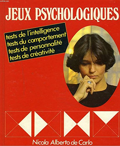 Livre ISBN 272421952X Jeux Psychologiques : Tests de l'intelligence, tests du comportement, tests de personnalité, tests de créativité (Nicola Alberto de Carlo)