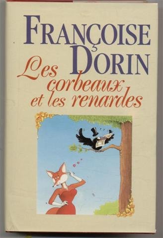 Livre ISBN 2724241754 Les corbeaux et les renardes (Françoise Dorin)