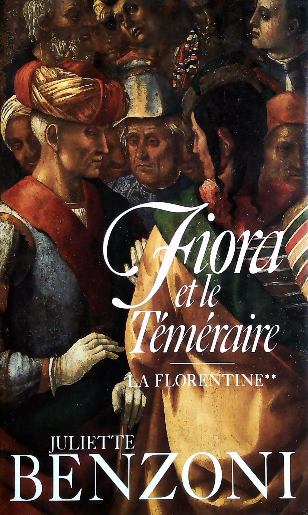 Livre ISBN 2724244478 La Florentine # 2 : Fiora et le Téméraire (Juliette Benzoni)