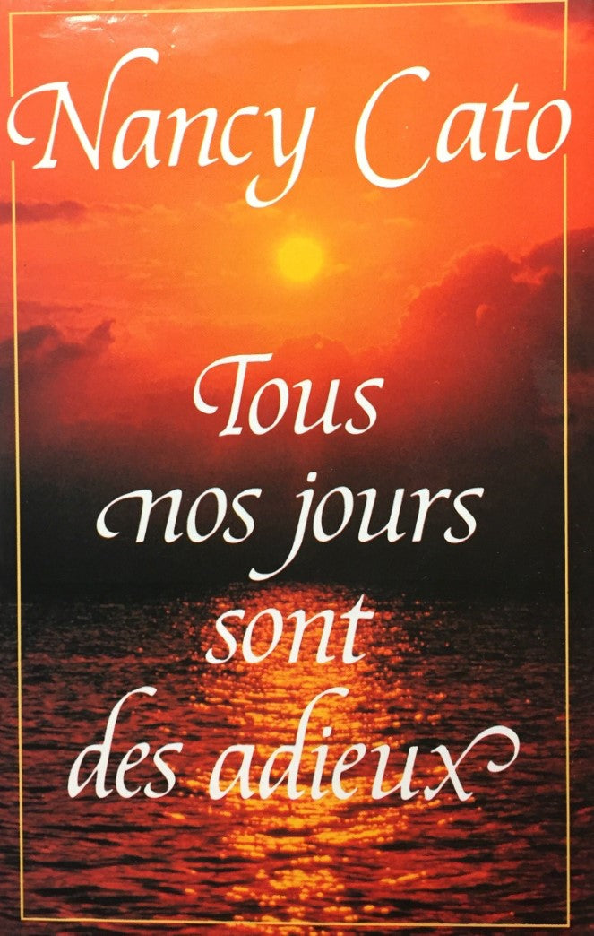 Livre ISBN 2724263006 Tout nos jours sont des adieux (Nancy Cato)