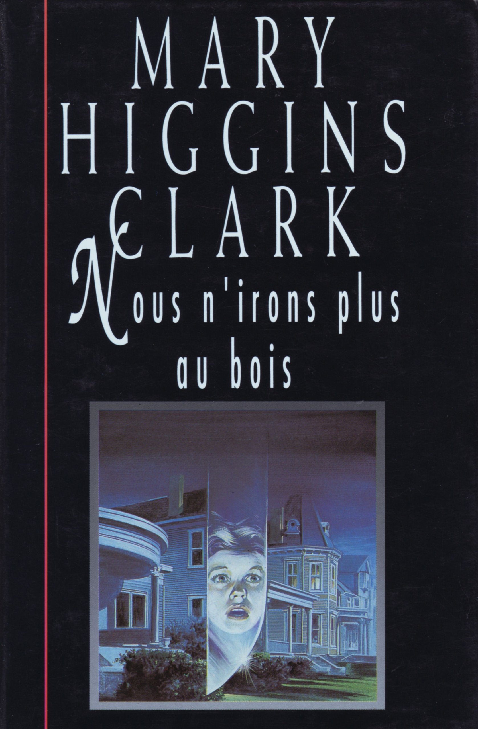 Nous n'irons plus au bois - Mary Higgins Clark