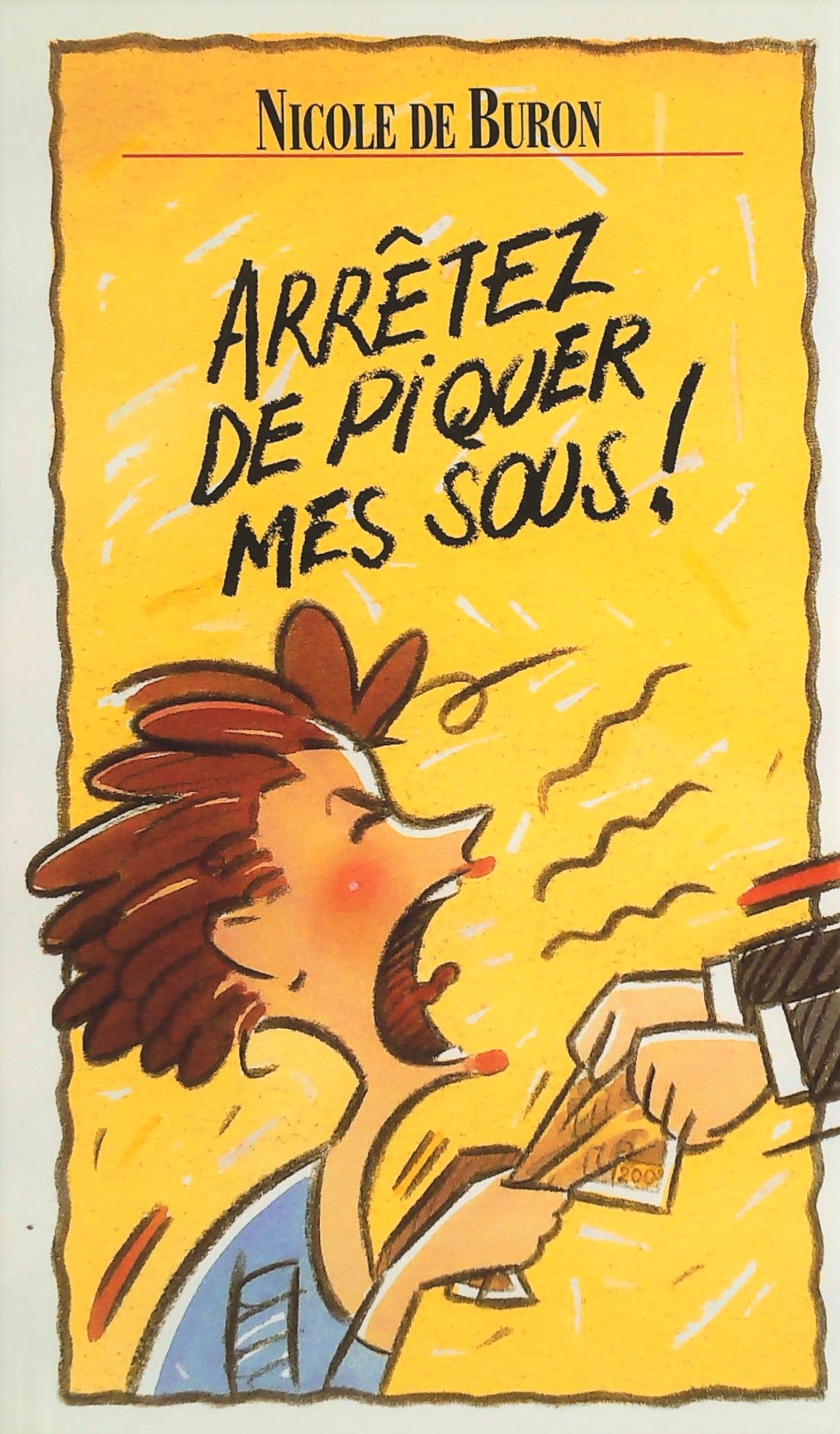Livre ISBN 272427380X Arrêtez de piquer mes sous! (Nicole De Buron)