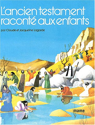 Livre ISBN 2728900426 L'ancien testament raconté aux enfants (Claude Lagarde)
