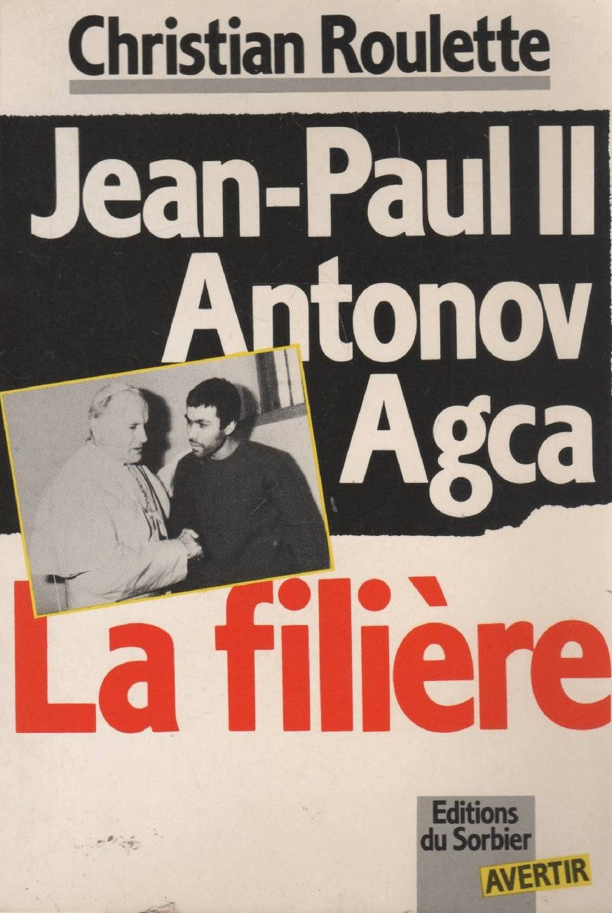 Livre ISBN 2732010219 Jean-Paul II, Antonov Agca : La filière (Christian Roulette)