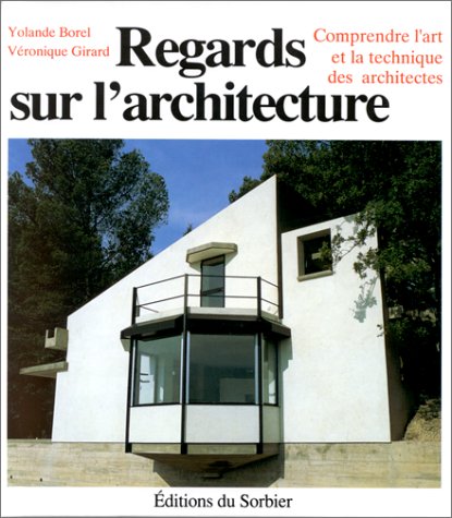 Livre ISBN 2732032182 Regards sur l'architecture : comprendre l'art et la technique des architectes (Yolande Borel)