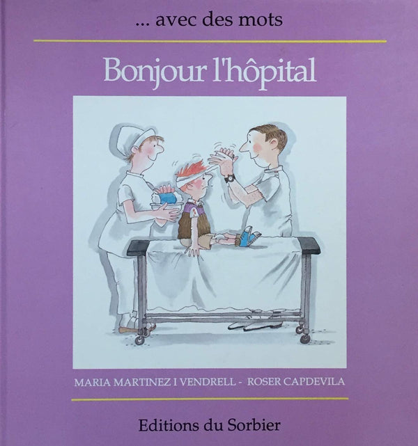 Le livre, ...avec des mots : Bonjour l'hôpital aux éditions du Sorbier