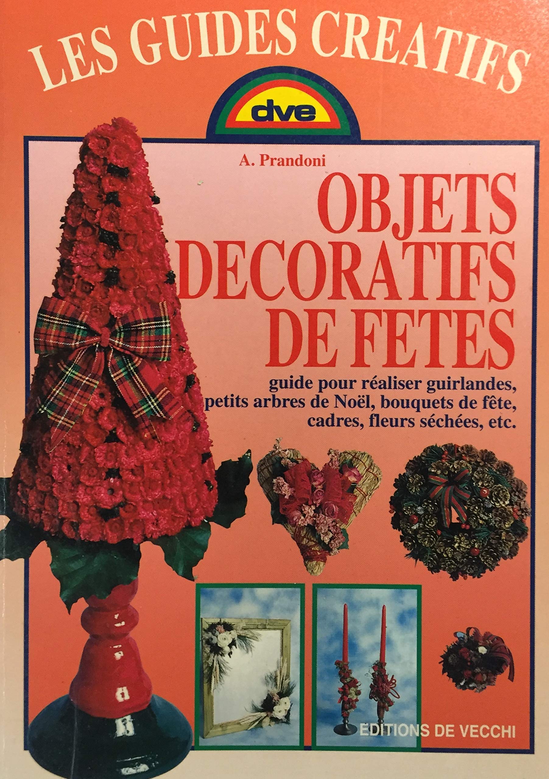 Livre ISBN 2732870560 Les guides créatifs : Objets décoratifs de fête (A. Prandoni)