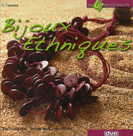 Livre ISBN 2732886661 Les carrés De Vecchi : Bijoux ethniques : Technique, matériaux, modèles (G. Caserini)