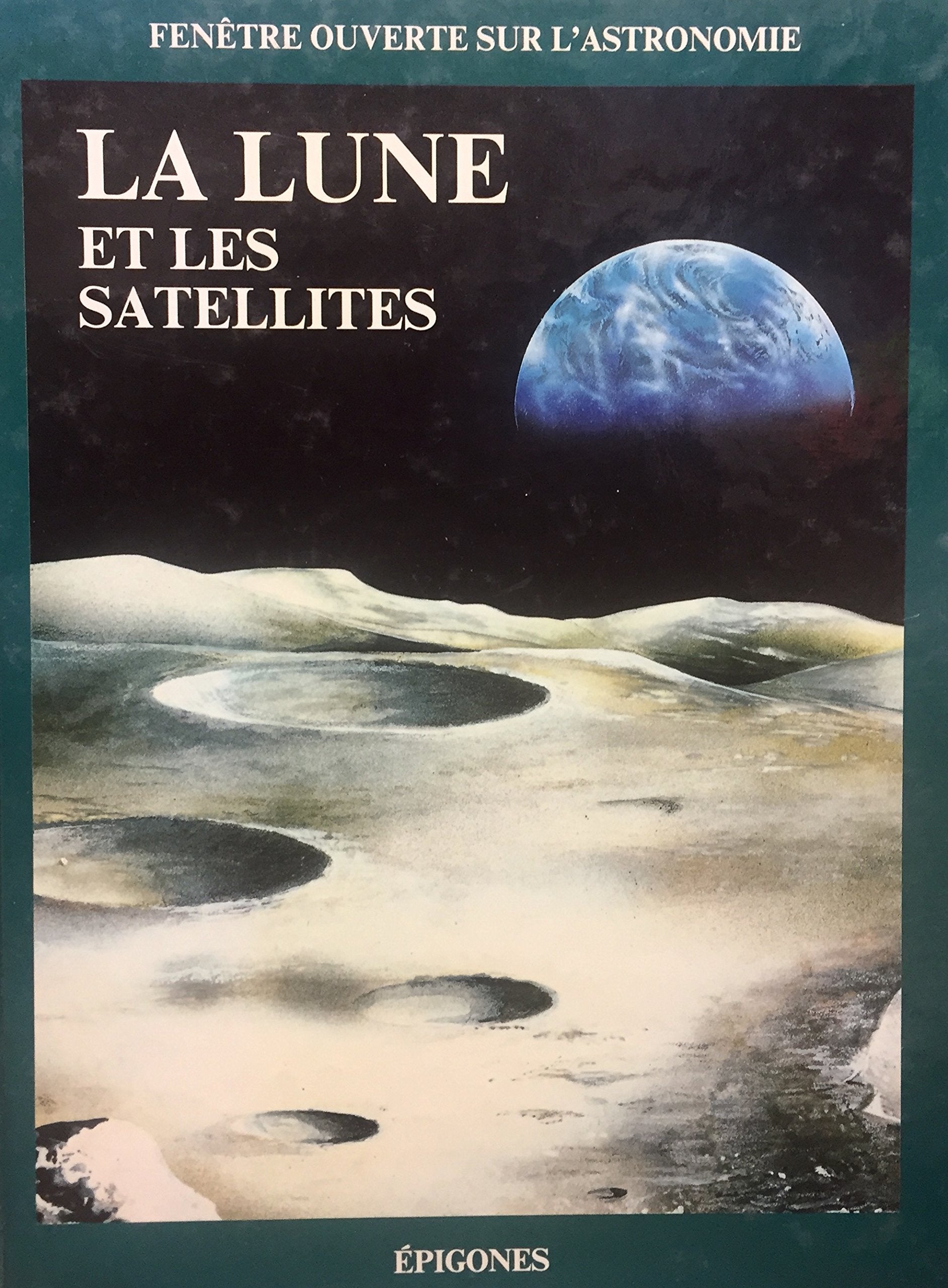 Livre ISBN 2736623525 Fenêtre ouverte sur l'astronomie : La lune et les satellites