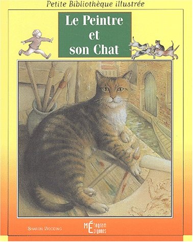Livre ISBN 2736661249 Petite Bibliothèque illustrée : Le peintre et son chat (Sharon Wooding)